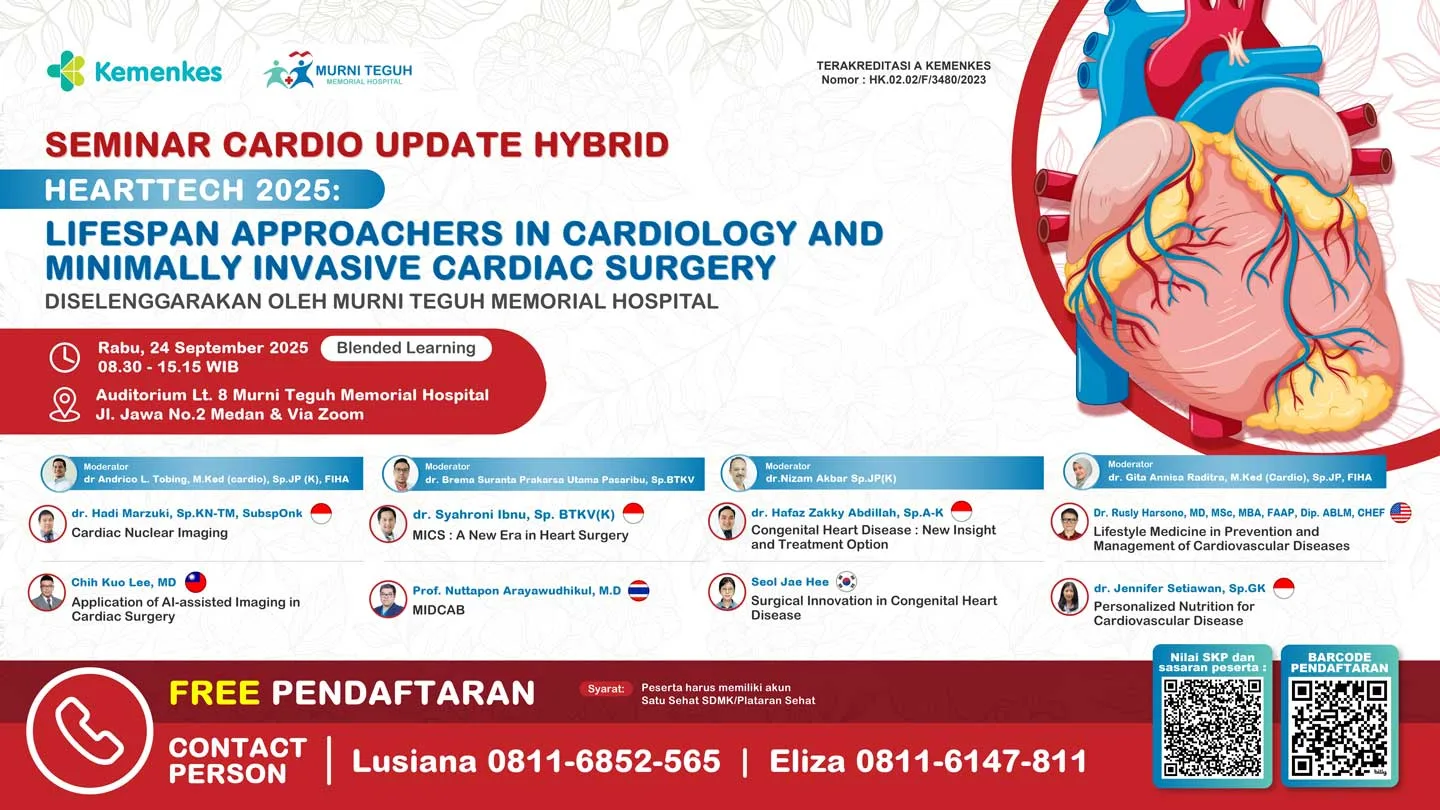 Seminar Internasional Cardio Update "HEARTTECH 2025 : LIFESPAN APPROACHERS IN CARDIOLOGY AND MINIMALLY INVASIVE CARDIAC SURGERY”